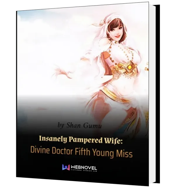 Download Insanely Pampered Wife: Divine Doctor 5th Young Miss Novel as PDF and EPUB