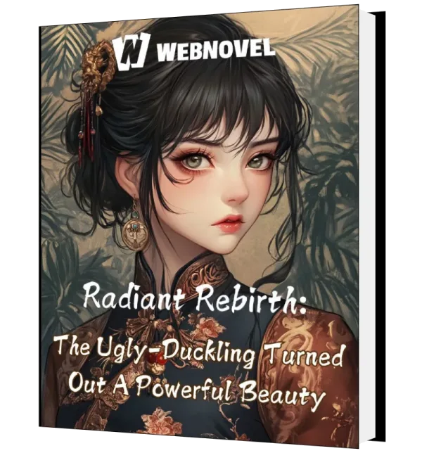 Download Radiant Rebirth: The Ugly-Duckling Turned Out A Powerful Beauty Novel as PDF and EPUB
