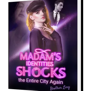 Download Madam’s Identities Shocks the Entire City Again Novel as PDF and EPUB