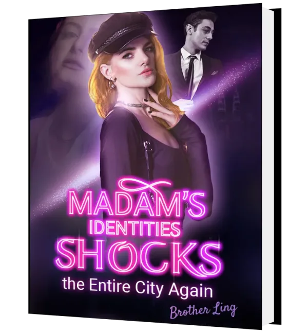 Download Madam’s Identities Shocks the Entire City Again Novel as PDF and EPUB