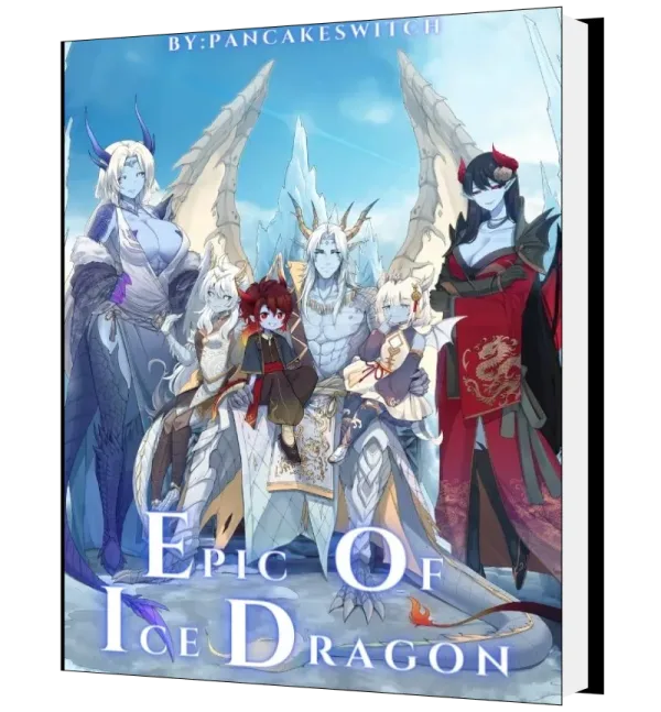Download Epic of Ice Dragon: Reborn As An Ice Dragon With A System Novel as PDF and EPUB