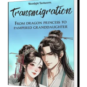 Download Transmigration: From Dragon Princess To Pampered Granddaughter Novel as PDF and EPUB