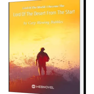 Download Lord Of The World: I Become The Lord Of The Desert From The Start Novel as PDF and EPUB