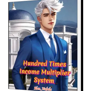 Download Hundred Times Income Multiplier System Novel as PDF and EPUB