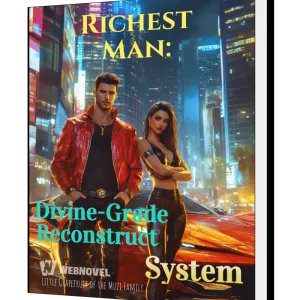Download Richest Man: Divine-Grade Reconstruct System Novel as PDF and EPUB