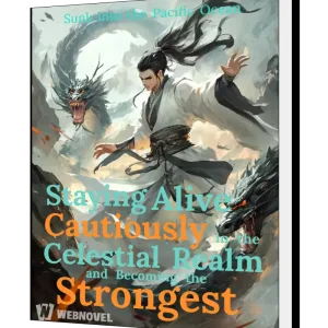 Download Staying Alive Cautiously in the Celestial Realm and Becoming the Strongest Novel as PDF and EPUB