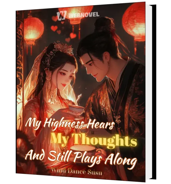 Download My Highness Hears My Thoughts, And Still Plays Along Novel as PDF and EPUB