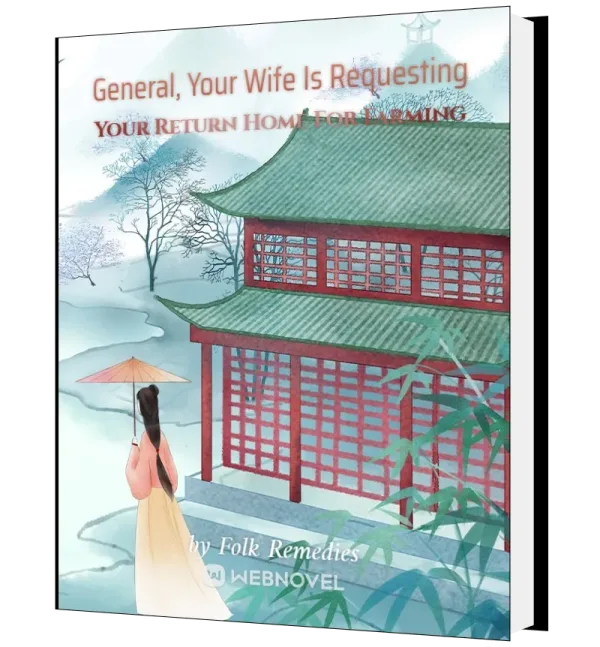Download General, Your Wife Is Requesting Your Return Home For Farming Novel as PDF and EPUB