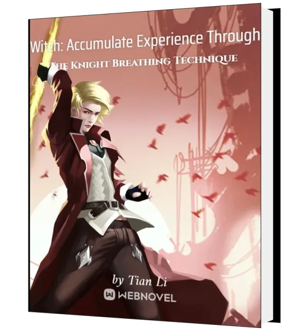 Download Witch: Accumulate Experience Through The Knight Breathing Technique Novel as PDF and EPUB