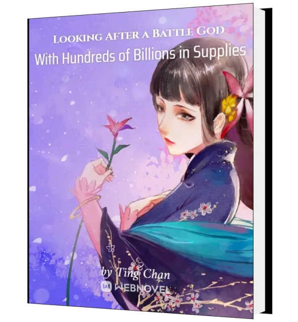 Download Looking After a Battle God With Hundreds of Billions in Supplies Novel as PDF and EPUB