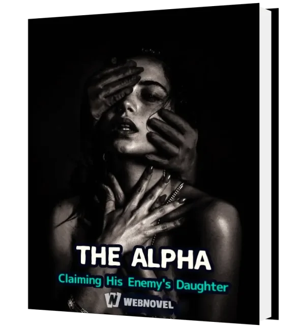 Download The Alpha: Claiming His Enemy's Daughter Novel as PDF and EPUB