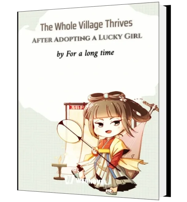 Download The Whole Village Thrives After Adopting a Lucky Girl Novel as PDF and EPUB