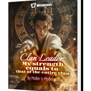 Download Clan Leader: My strength equals to that of the entire clan Novel as PDF and EPUB