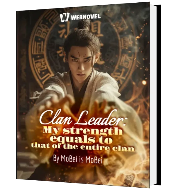 Download Clan Leader: My strength equals to that of the entire clan Novel as PDF and EPUB