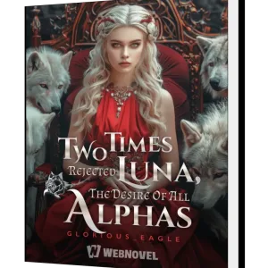 Download Two times rejected Luna, the desire of all Alphas Novel as PDF and EPUB