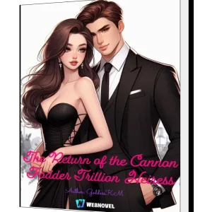 Download The Return of the Cannon Fodder Trillion Heiress Novel as PDF and EPUB