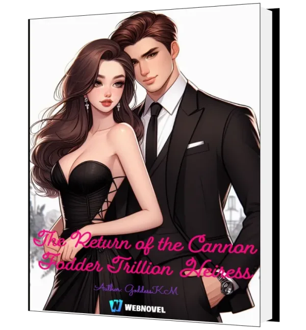Download The Return of the Cannon Fodder Trillion Heiress Novel as PDF and EPUB