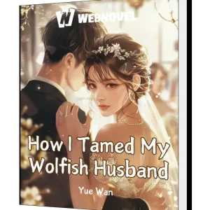 Download How I Tamed My Wolfish Husband Back in 80s Novel as PDF and EPUB