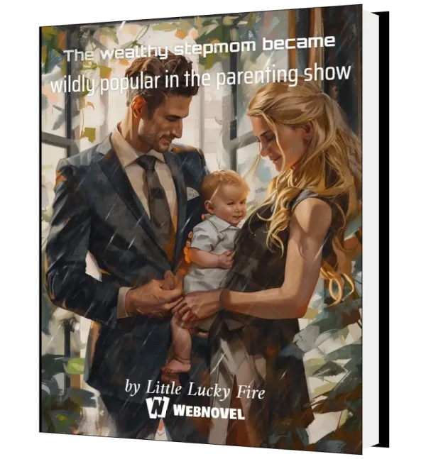 Download The wealthy stepmom became wildly popular in the parenting show Novel as PDF and EPUB