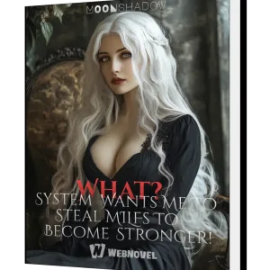 Download What? System Wants Me To Steal MILFs To Become Stronger! Novel as PDF and EPUB