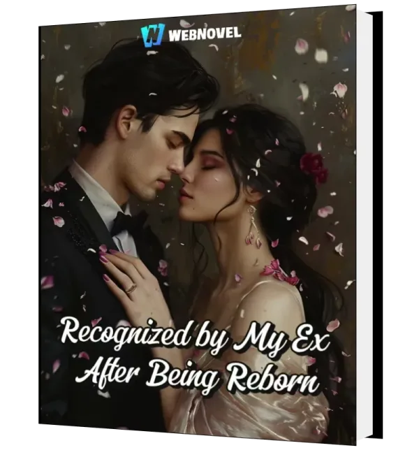 Download Recognized by My Ex After Being Reborn Novel as PDF and EPUB