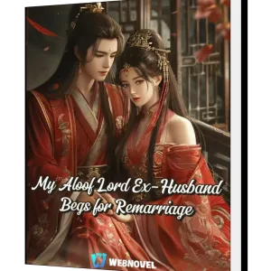 Download My Aloof Lord Ex-Husband Begs for Remarriage Novel as PDF and EPUB