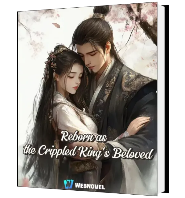 Download Reborn as the Crippled King's Beloved Novel as PDF and EPUB