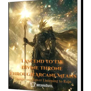 Download I Ascend to the Divine Throne through Arcane Means Novel as PDF and EPUB