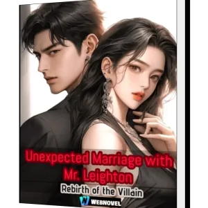 Download Unexpected Marriage With Mr. Leighton: Rebirth of the Villain Novel as PDF and EPUB