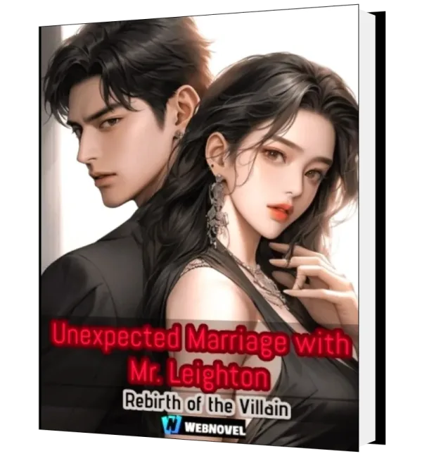 Download Unexpected Marriage With Mr. Leighton: Rebirth of the Villain Novel as PDF and EPUB
