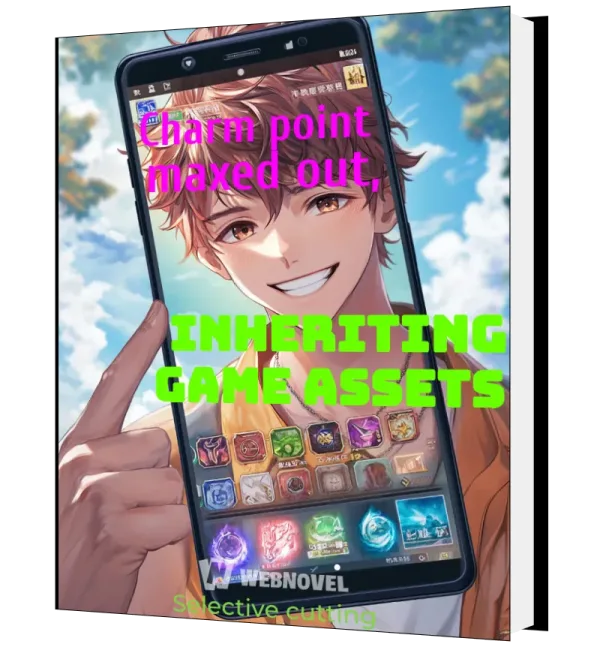 Download Charm point maxed out, inheriting game assets Novel as PDF and EPUB