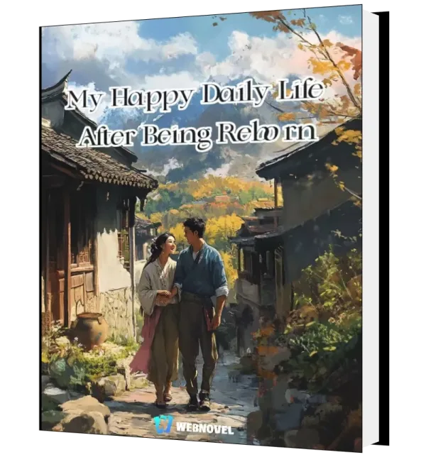 Download My Happy Daily Life After Being Reborn Novel as PDF and EPUB