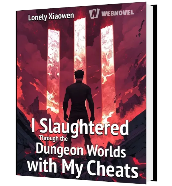 Download I Slaughtered Through the Dungeon Worlds with My Cheats Novel as PDF and EPUB