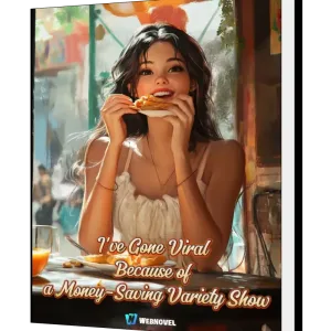 Download I've Gone Viral Because of a Money-Saving Variety Show Novel as PDF and EPUB