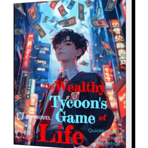 Download The Wealthy Tycoon's Game of Life Novel as PDF and EPUB