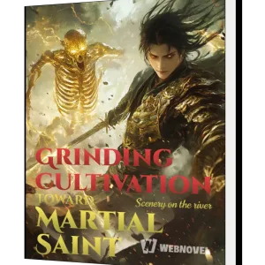 Download Grinding Cultivation Toward Martial Saint Novel as PDF and EPUB