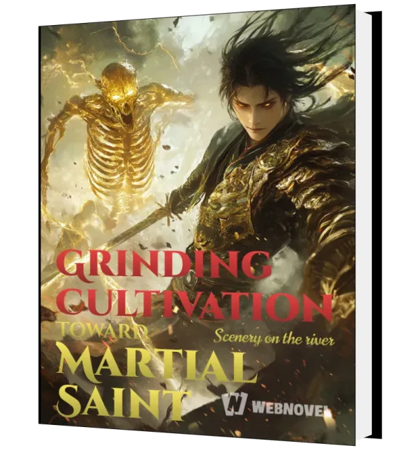 Download Grinding Cultivation Toward Martial Saint Novel as PDF and EPUB
