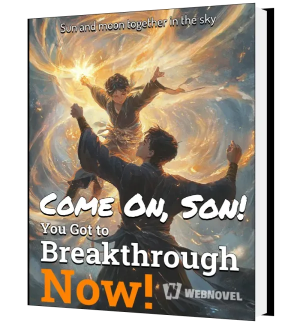 Download Come On, Son! You Got to Breakthrough Now! Novel as PDF and EPUB