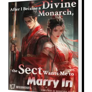 Download After I Became a Divine Monarch, the Sect Wants Me to Marry In Novel as PDF and EPUB