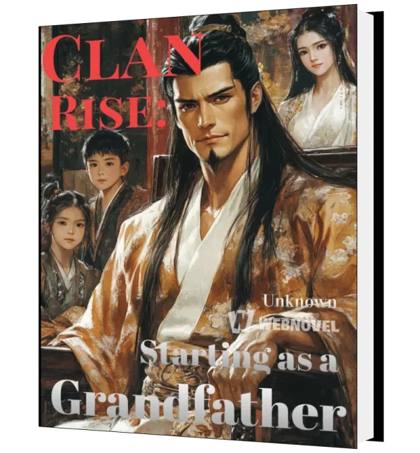 Download Clan Rise: Starting as a Grandfather Novel as PDF and EPUB