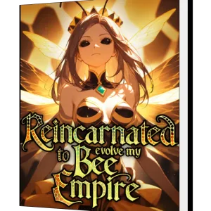 Download Reincarnated To Evolve My Bee Empire Novel as PDF and EPUB