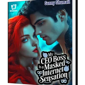 Download My CEO Boss Is A Masked Internet Sensation Novel as PDF and EPUB
