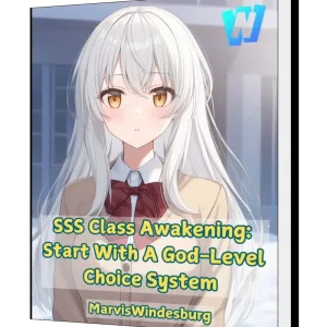 Download SSS Class Awakening: Start With A God-Level Choice System Novel as PDF and EPUB