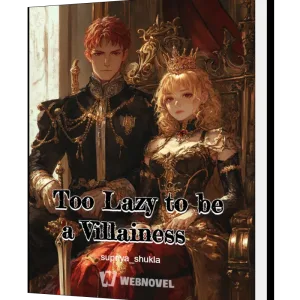 Download Too Lazy to be a Villainess Novel as PDF and EPUB