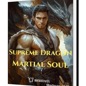 Download Supreme Dragon Martial Soul Novel as PDF and EPUB