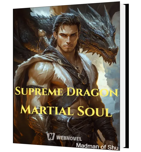 Download Supreme Dragon Martial Soul Novel as PDF and EPUB