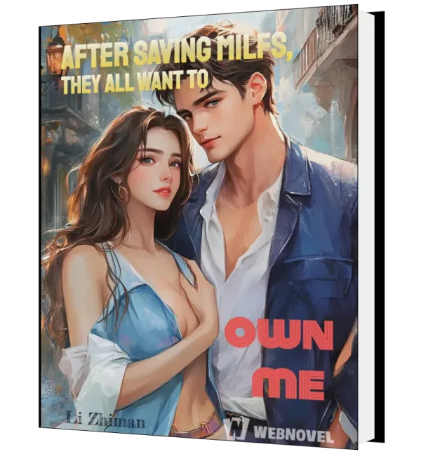 Download After saving milfs, they all want to own me Novel as PDF and EPUB