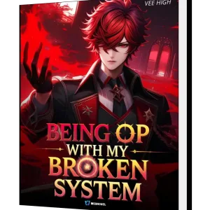 Download Being Op With My Broken System: All Limits Have Errors Novel as PDF and EPUB