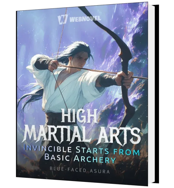 Download High Martial Arts: Invincible Starts from Basic Archery Novel as PDF and EPUB