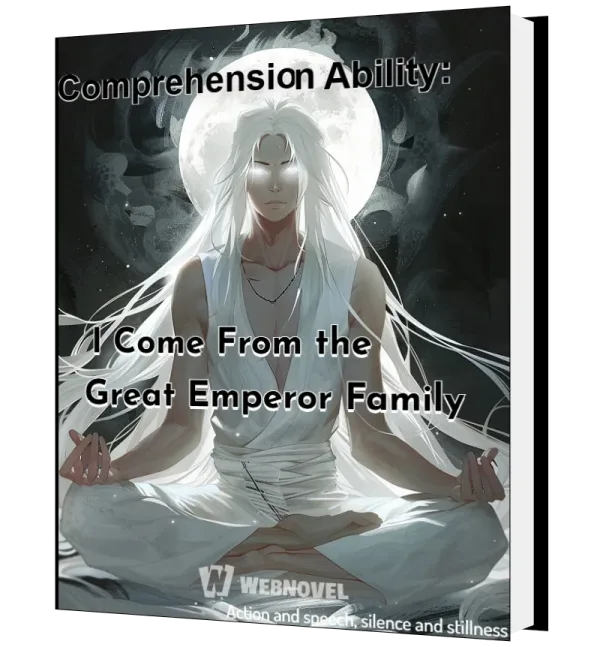 Download Comprehension Ability: I Come From the Great Emperor Family Novel as PDF and EPUB